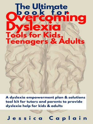 cover image of The Ultimate Book for Overcoming Dyslexia--Tools for Kids, Teenagers & Adults
